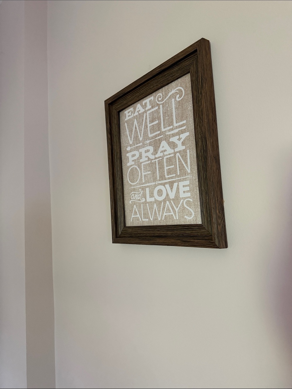 Framed 'Eat Well Pray Often Love Always' Wall Art - Brown Frame, White Text